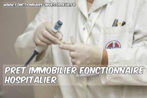 prêt immobilier fonction publique hospitaliere