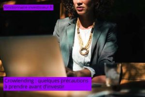 crowdlending précautions avant d'investir