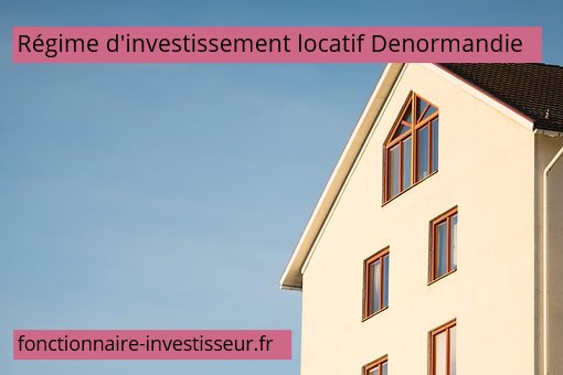 régime d'investissement locatif Denormandie